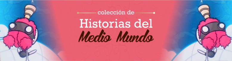 Colección de historias de Medio mundo by veronik ILustra